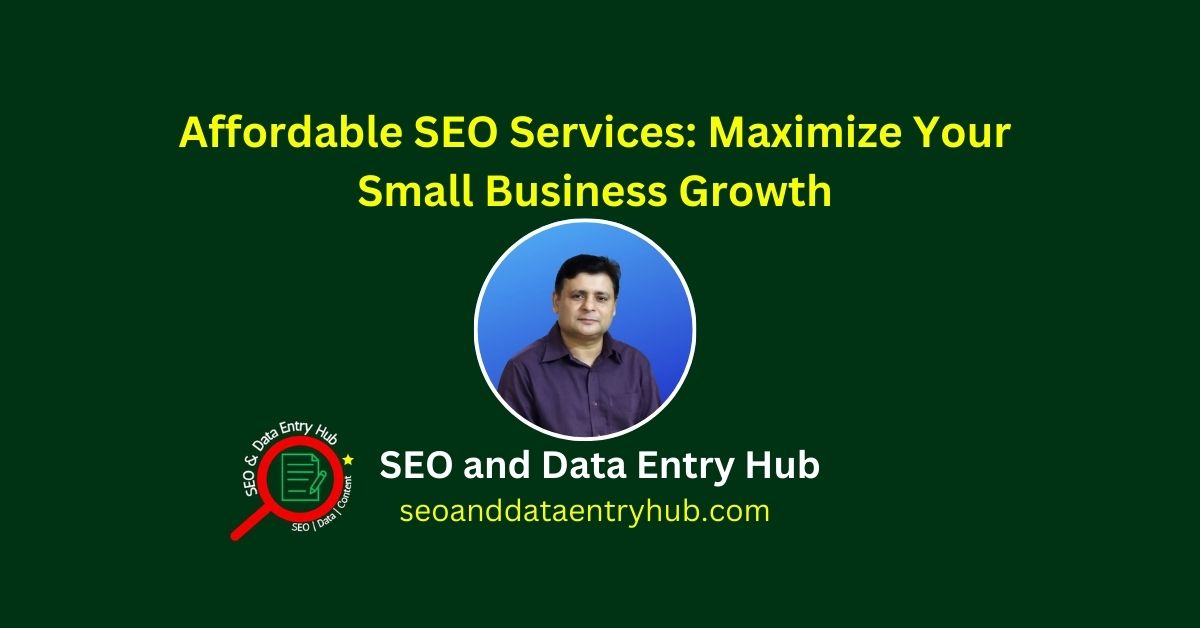 Affordable SEO Services: Maximize Your Small Business Growth