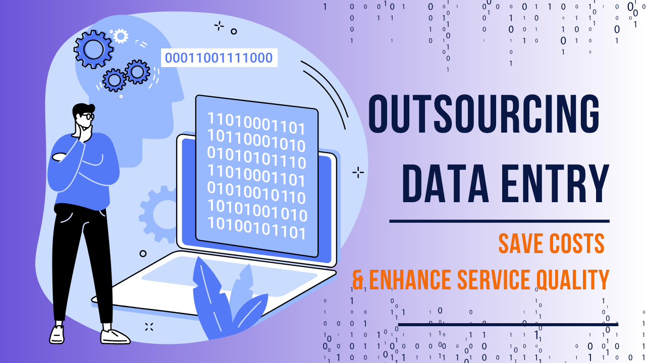 Outsourcing Data Entry Save Costs & Enhance Service Quality