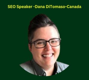 SEO Speaker -Dana DiTomaso-Canada