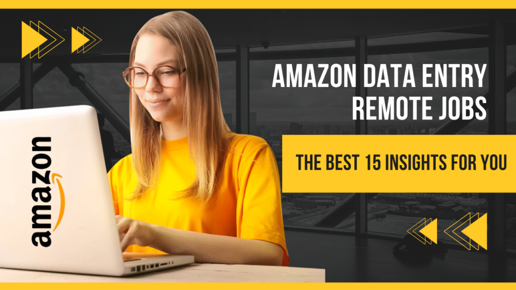 Amazon Data Entry Remote Jobs The Best 15 insights for you