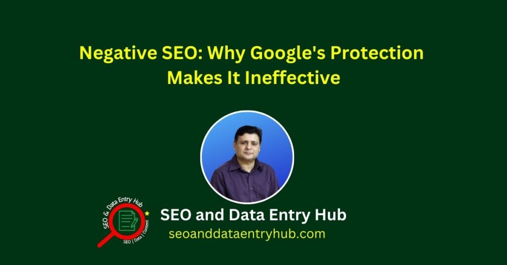 Negative SEO: Why Google's Protection Makes It Ineffective