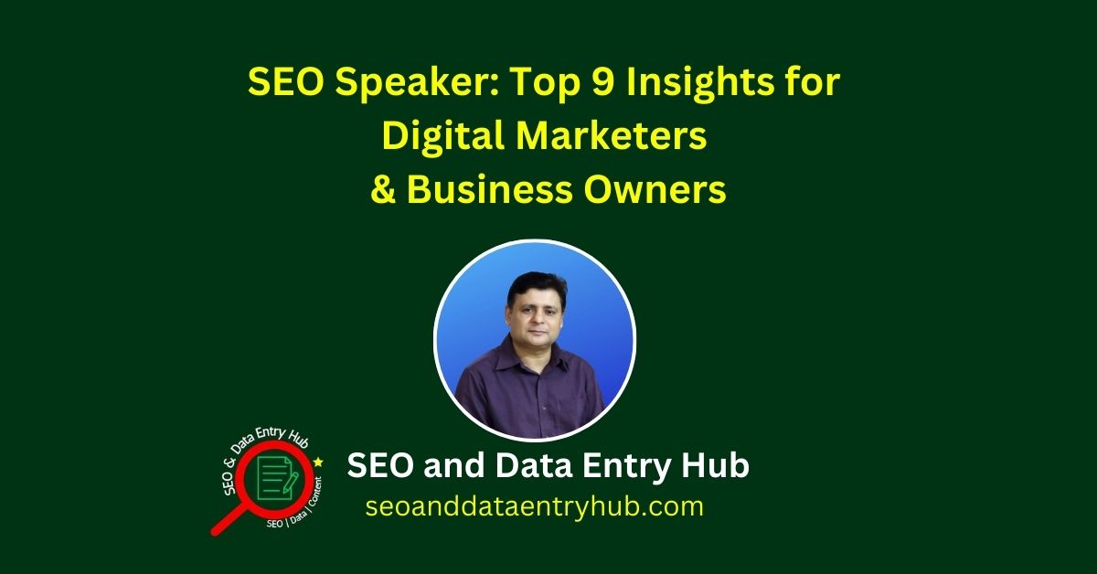 SEO Speaker: Top 9 Insights for Digital Marketers & Business Owners