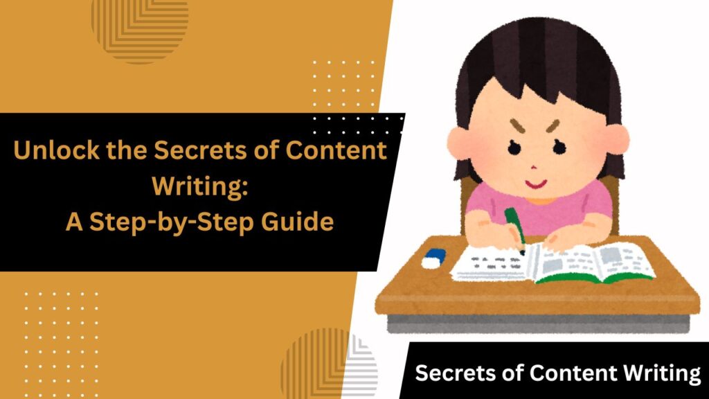 Unlock the Secrets of Content Writing: A Step-by-Step Guide